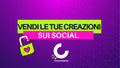 Vendi le tue creazioni sui social